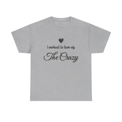 Sport grey I Workout To Burn Off The Crazy t-shirt with script lettering and heart