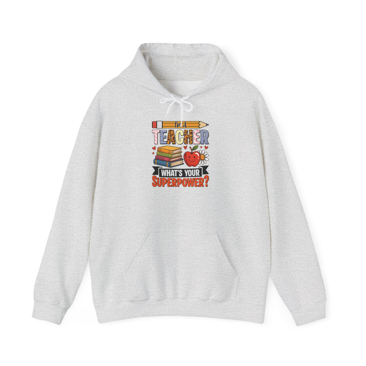 Ash grey I'm A Teacher What's Your Superpower hoodie with pencil, books and apple