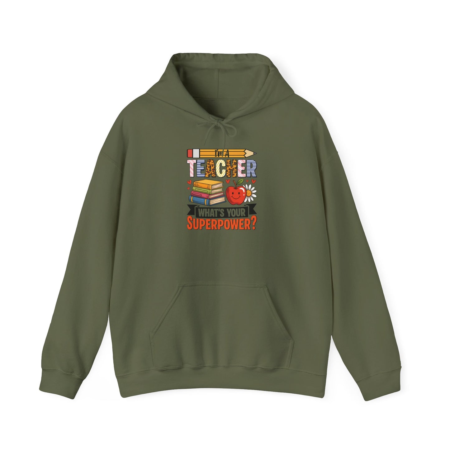 Military green I'm A Teacher What's Your Superpower hoodie with pencil, books and apple