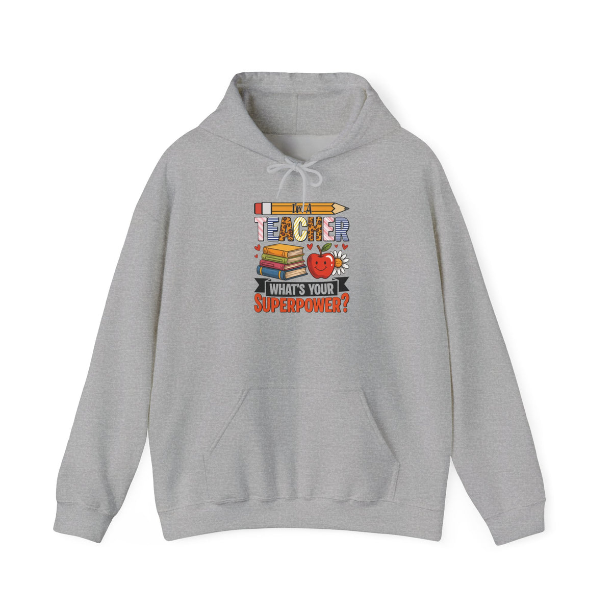 Sport grey I'm A Teacher What's Your Superpower hoodie with pencil, books and apple