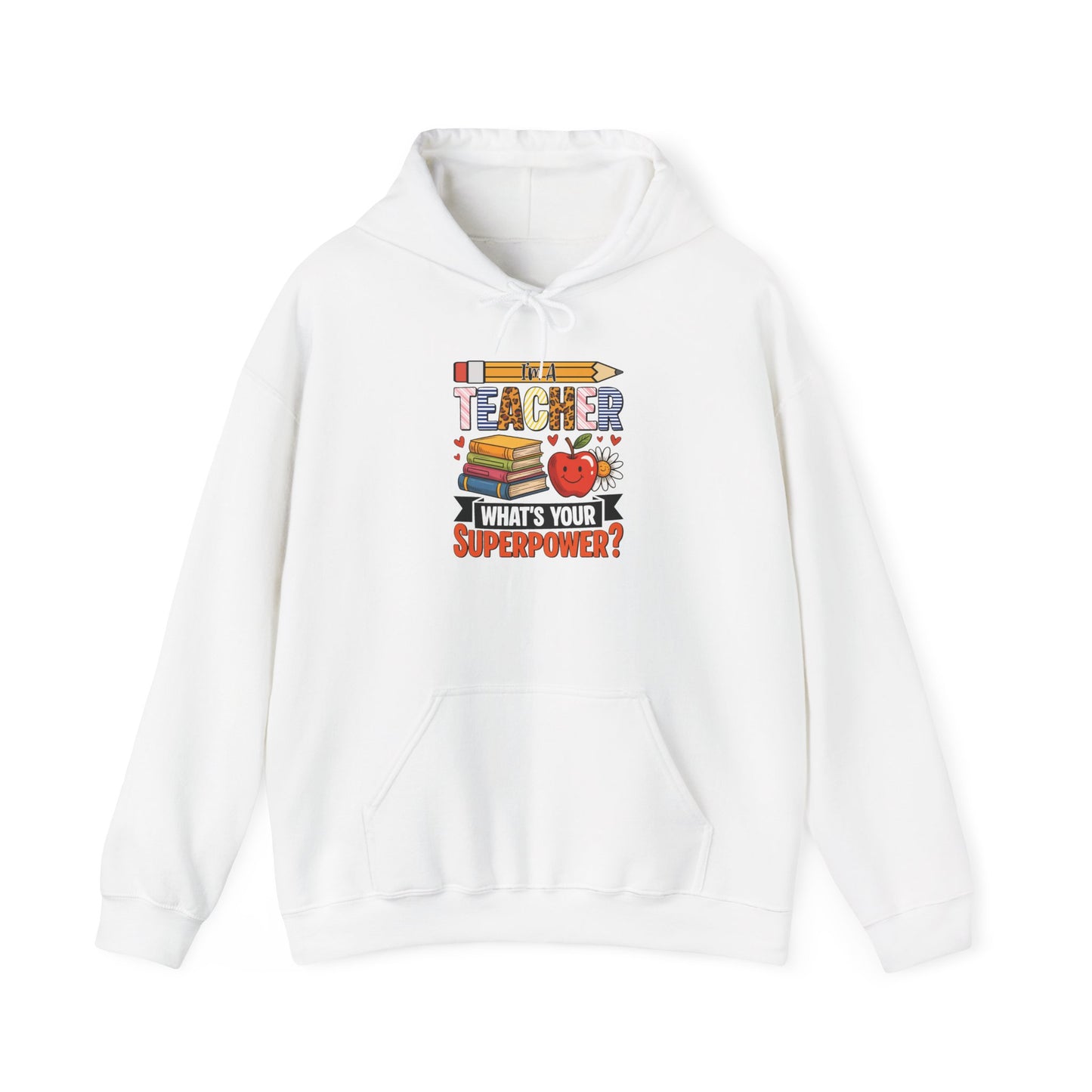 White I'm A Teacher What's Your Superpower hoodie with pencil, books and apple
