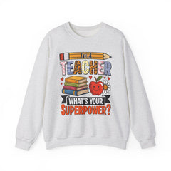 I'm A Teacher What's Your Superpower Sweatshirt
