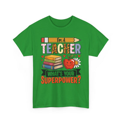 Irish green I'm A Teacher What's Your Superpower t-shirt with pencil, books and apple