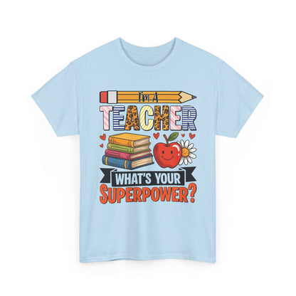 Light blue I'm A Teacher What's Your Superpower t-shirt with pencil, books and apple