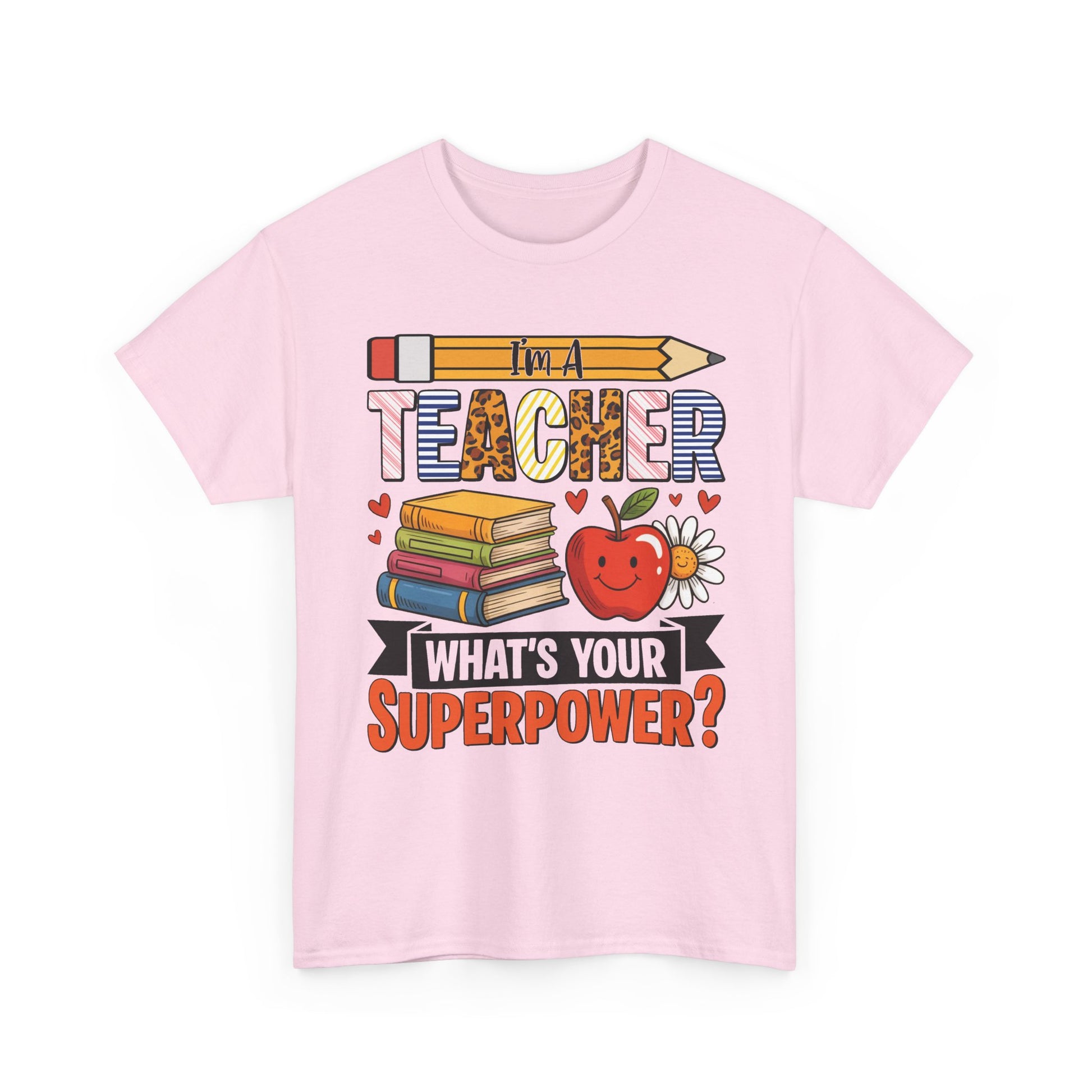Light pink I'm A Teacher What's Your Superpower t-shirt with pencil, books and apple