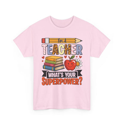 Light pink I'm A Teacher What's Your Superpower t-shirt with pencil, books and apple