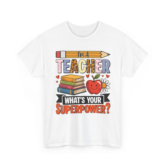 White I'm A Teacher What's Your Superpower t-shirt with pencil, books and apple