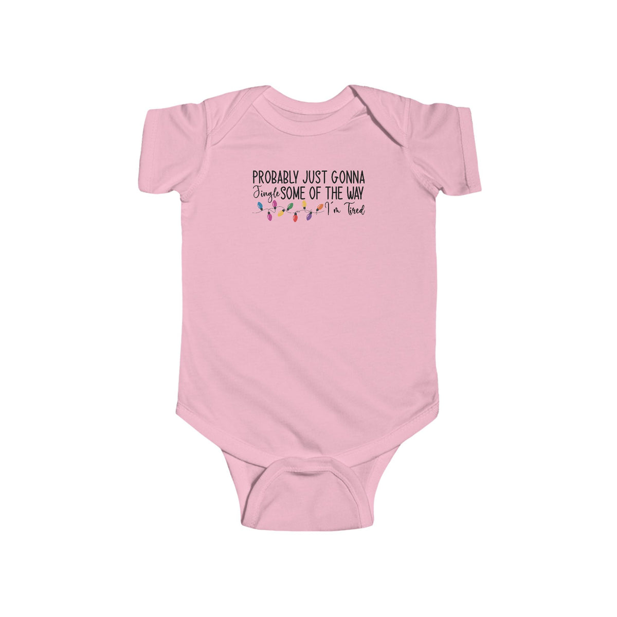 Pink Jingle Some Of The Way baby bodysuit with Christmas lights and a tired holiday slogan, front view