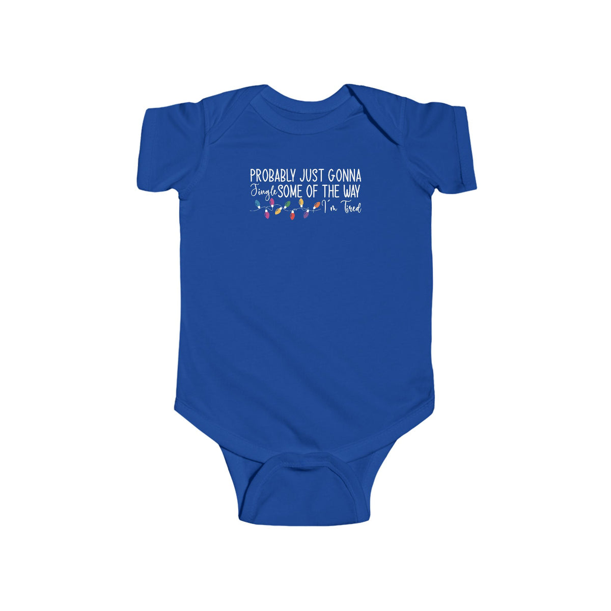 Royal Jingle Some Of The Way baby bodysuit with Christmas lights and a tired holiday slogan, front view