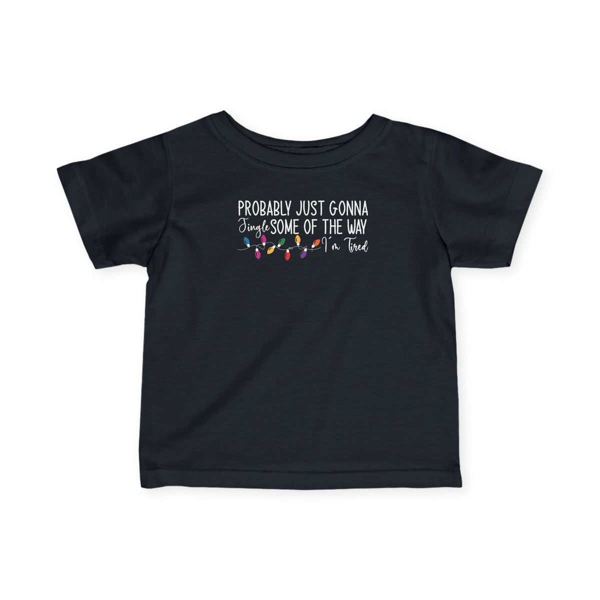 Black Jingle Some Of The Way baby t-shirt with Christmas lights and a tired holiday slogan, front view