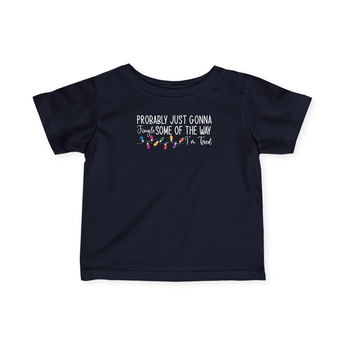 Navy Jingle Some Of The Way baby t-shirt with Christmas lights and a tired holiday slogan, front view