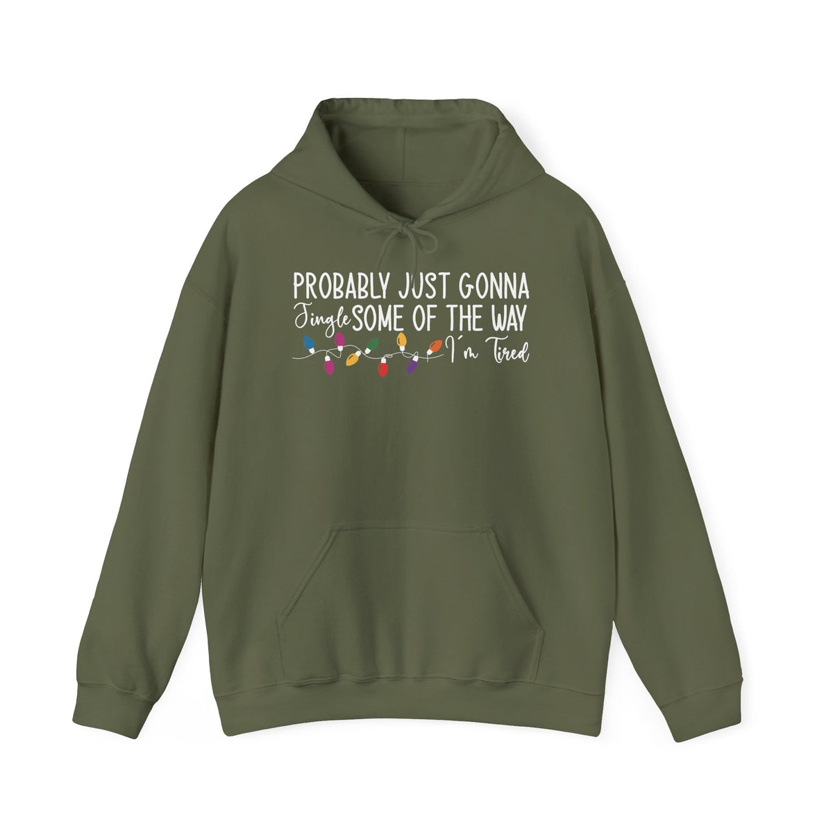 Military Green Jingle Some Of The Way hoodie with Christmas lights and a tired holiday slogan, front view
