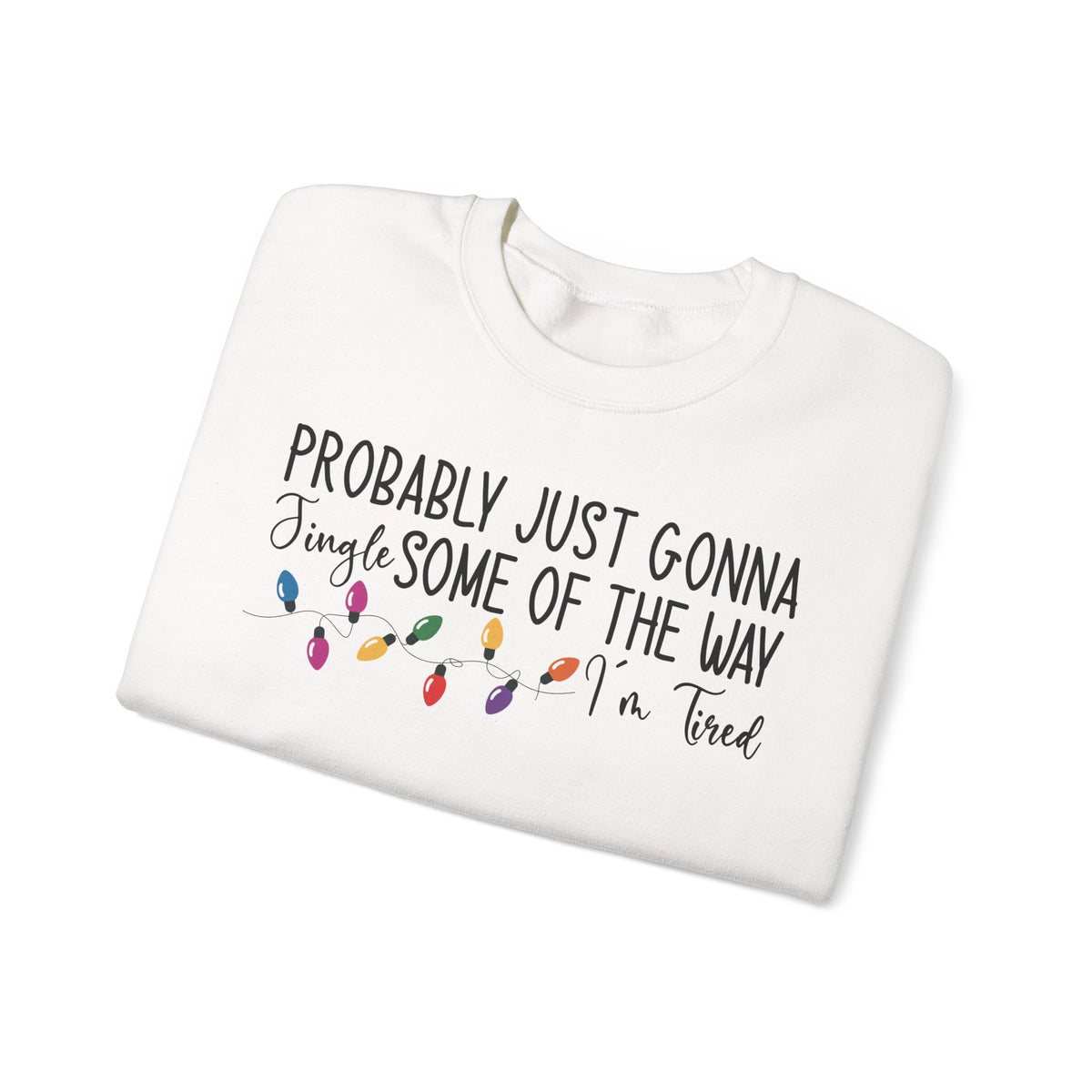 Jingle Some Of The Way Funny Christmas Sweatshirt, folded