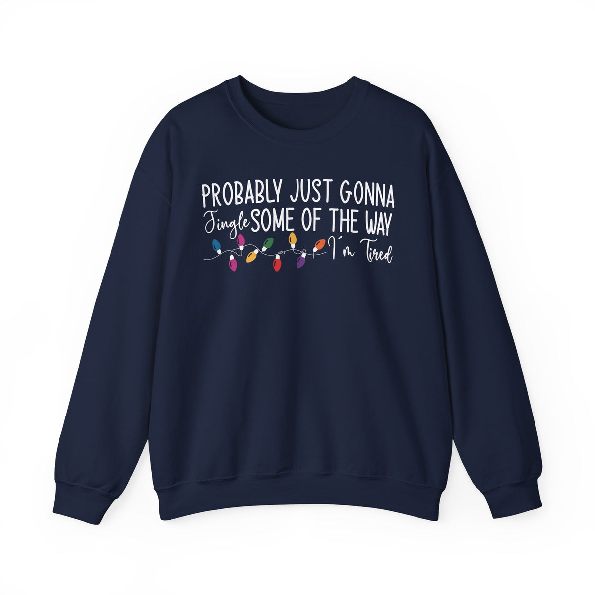 Navy Jingle Some Of The Way sweatshirt with Christmas lights and a tired holiday slogan, front view