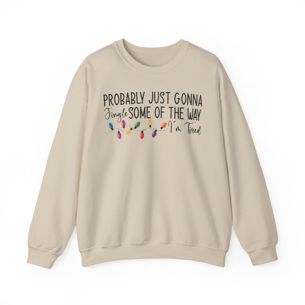 Sand Jingle Some Of The Way sweatshirt with Christmas lights and a tired holiday slogan, front view