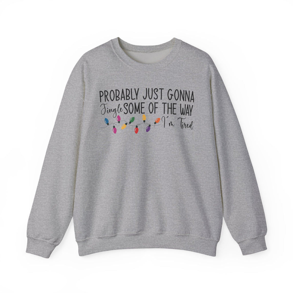 Sport Grey Jingle Some Of The Way sweatshirt with Christmas lights and a tired holiday slogan, front view