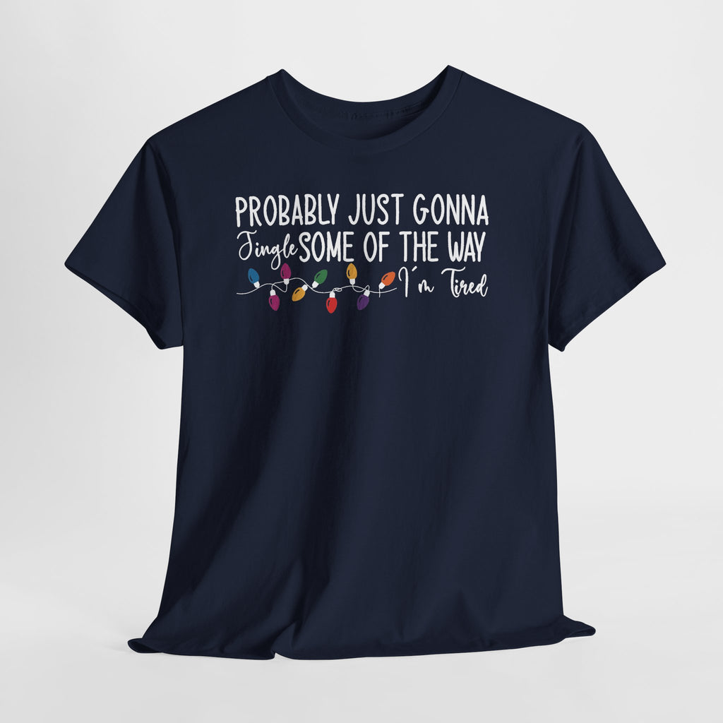Jingle Some Of The Way Funny Christmas T-Shirt, flat lay