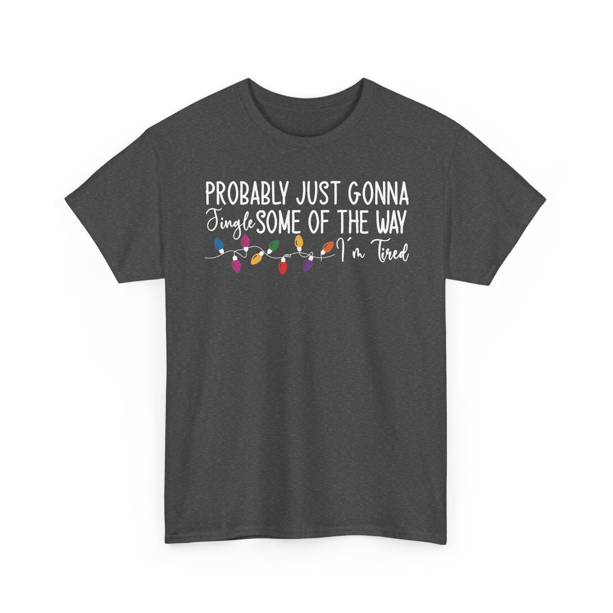 Dark Heather Jingle Some Of The Way t-shirt with Christmas lights and a tired holiday slogan, front view