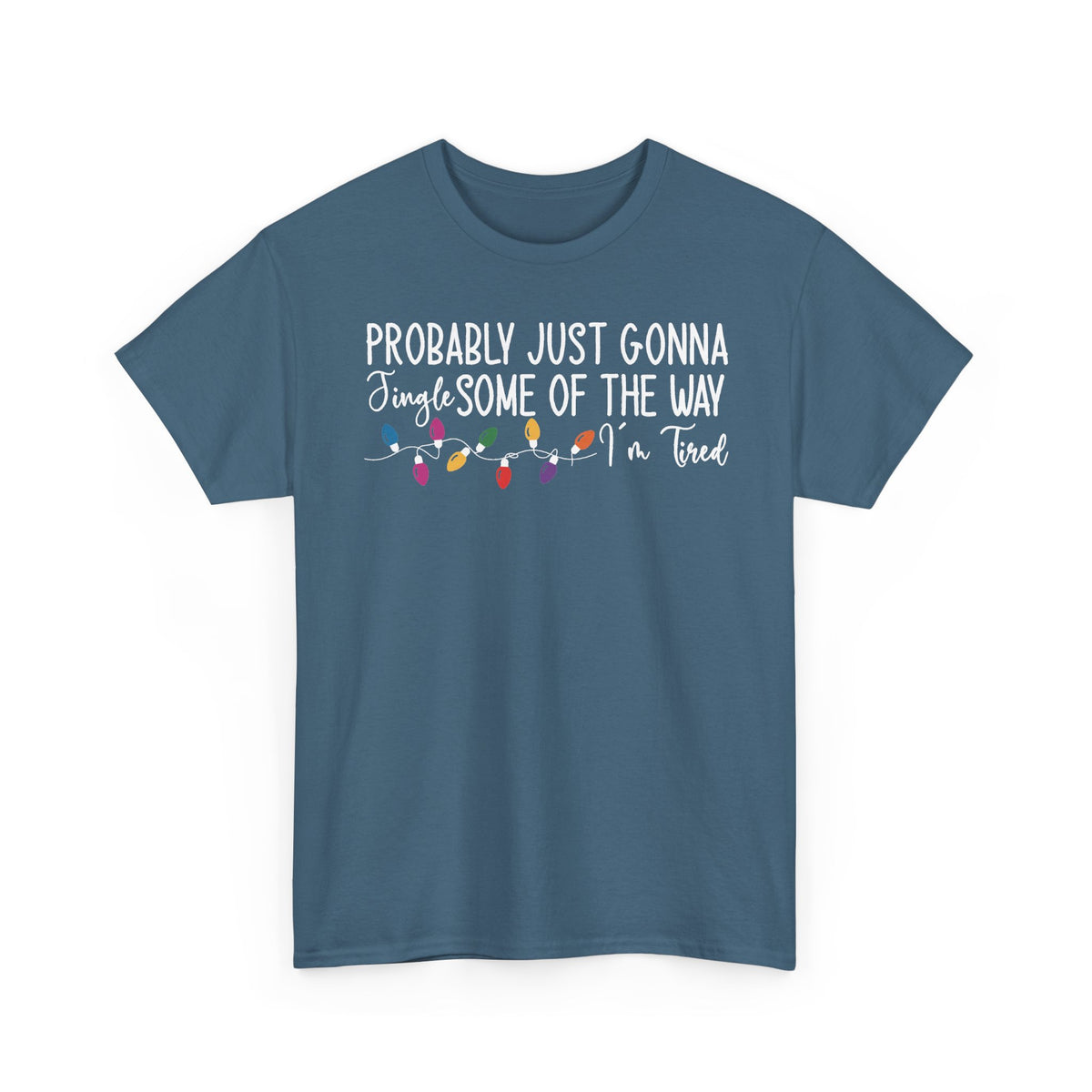 Indigo Blue Jingle Some Of The Way t-shirt with Christmas lights and a tired holiday slogan, front view