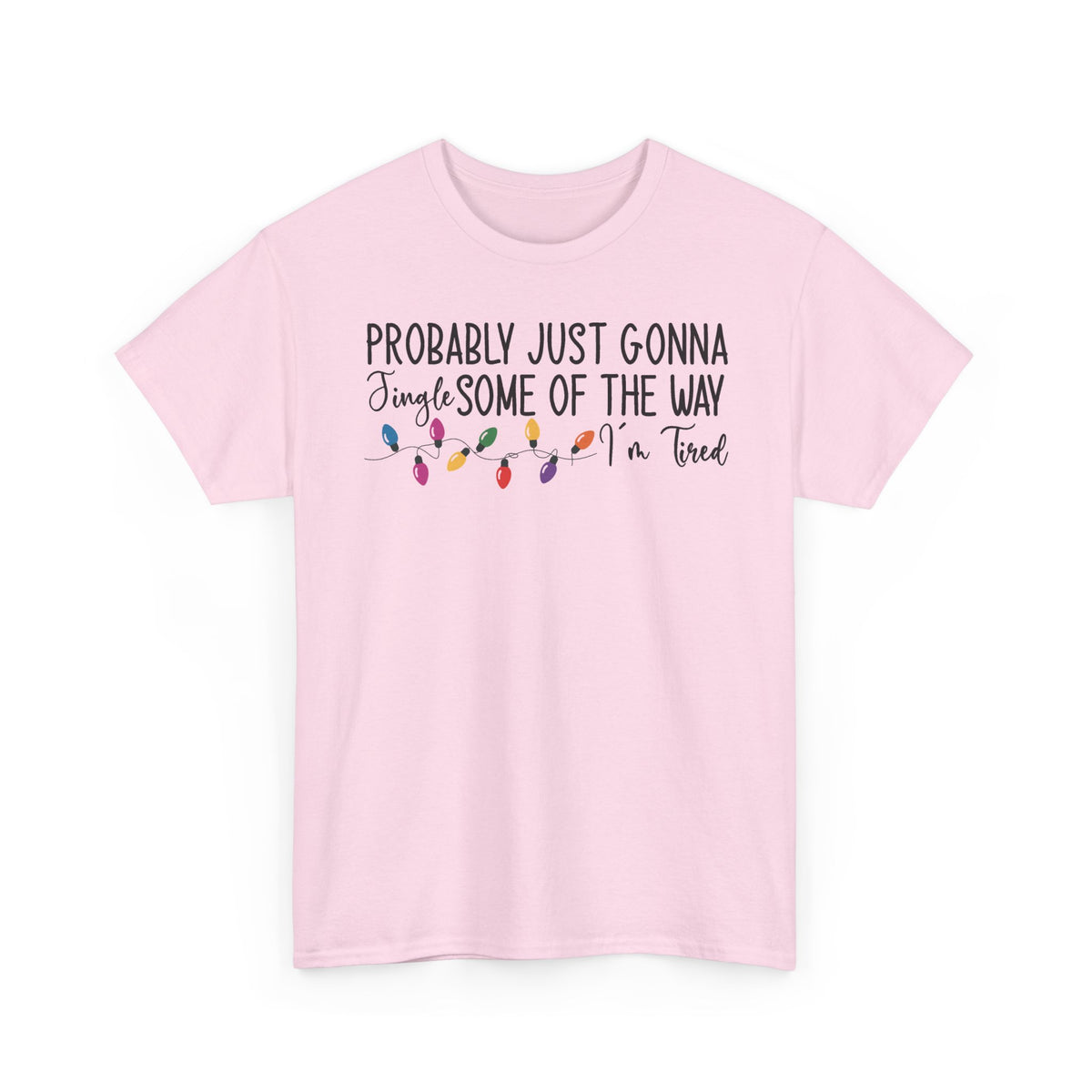 Light Pink Jingle Some Of The Way t-shirt with Christmas lights and a tired holiday slogan, front view