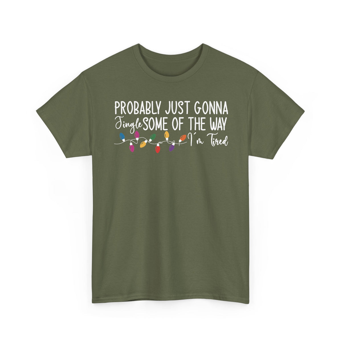 Military Green Jingle Some Of The Way t-shirt with Christmas lights and a tired holiday slogan, front view