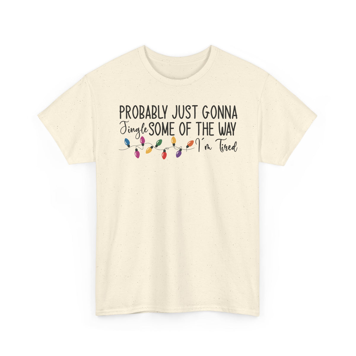 Natural Jingle Some Of The Way t-shirt with Christmas lights and a tired holiday slogan, front view