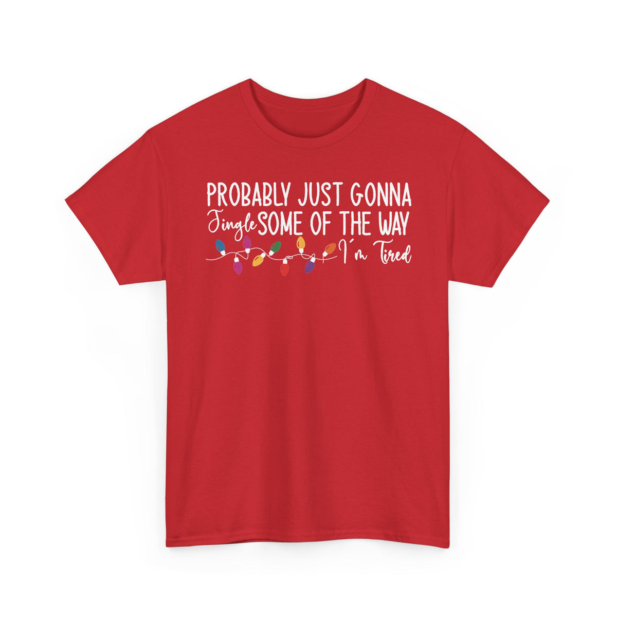 Red Jingle Some Of The Way t-shirt with Christmas lights and a tired holiday slogan, front view