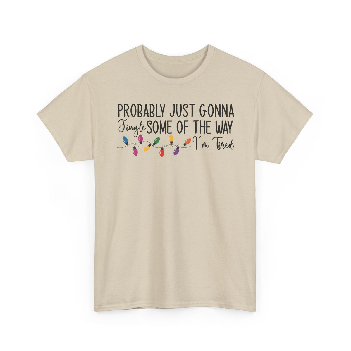 Sand Jingle Some Of The Way t-shirt with Christmas lights and a tired holiday slogan, front view