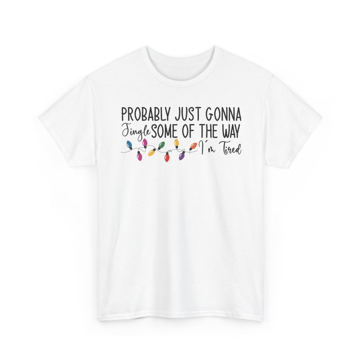 White Jingle Some Of The Way t-shirt with Christmas lights and a tired holiday slogan, front view