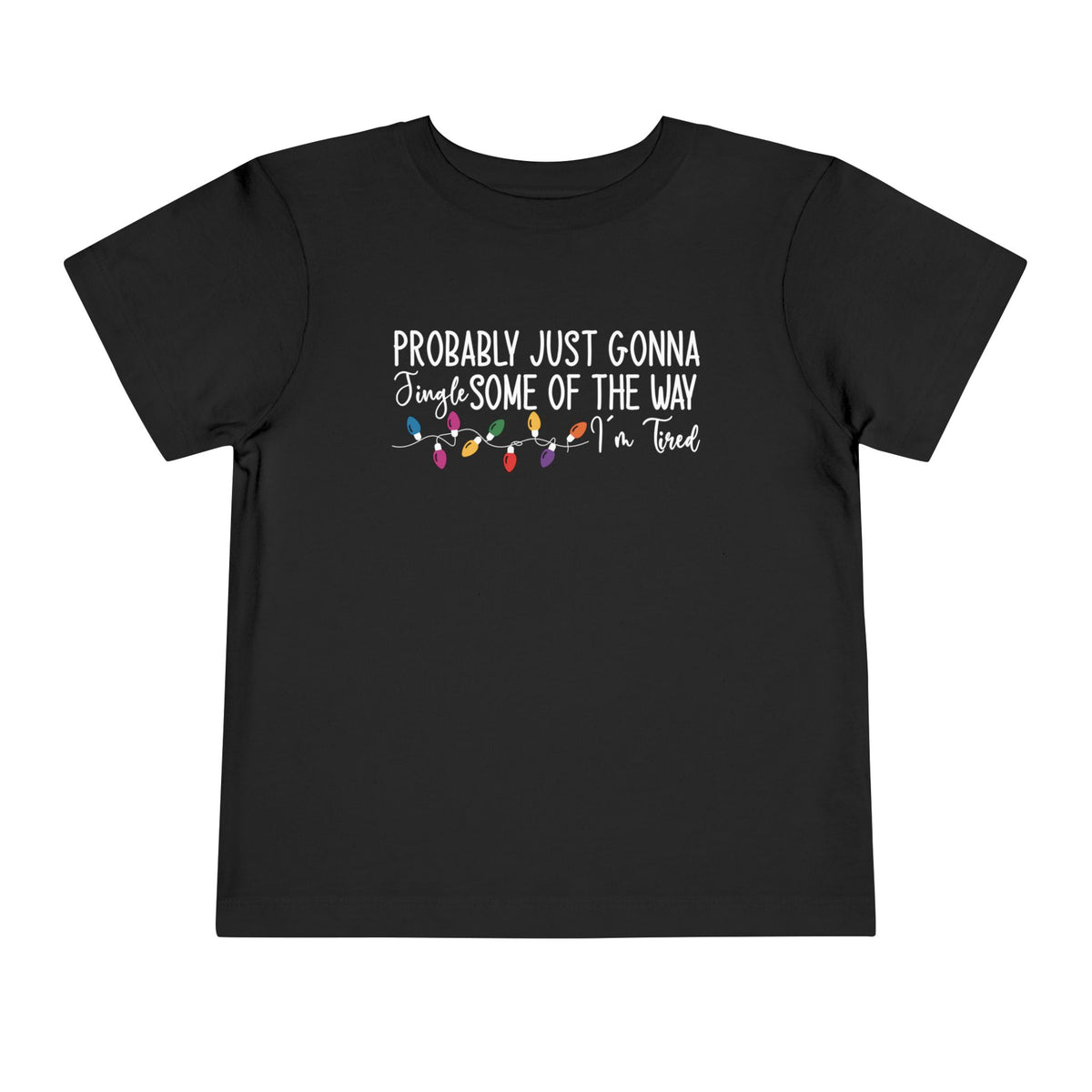 Black Jingle Some Of The Way toddler t-shirt with Christmas lights and a tired holiday slogan, front view