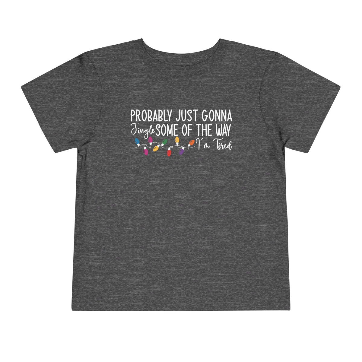 Dark Heather Grey Jingle Some Of The Way toddler t-shirt with Christmas lights and a tired holiday slogan, front view