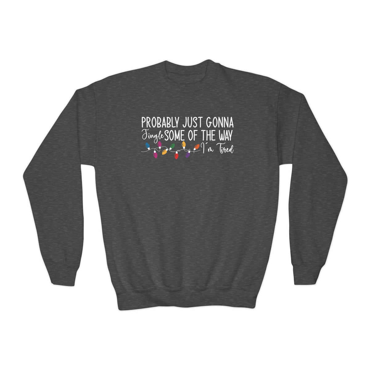Dark Heather Jingle Some Of The Way youth sweatshirt with Christmas lights and a tired holiday slogan, front view
