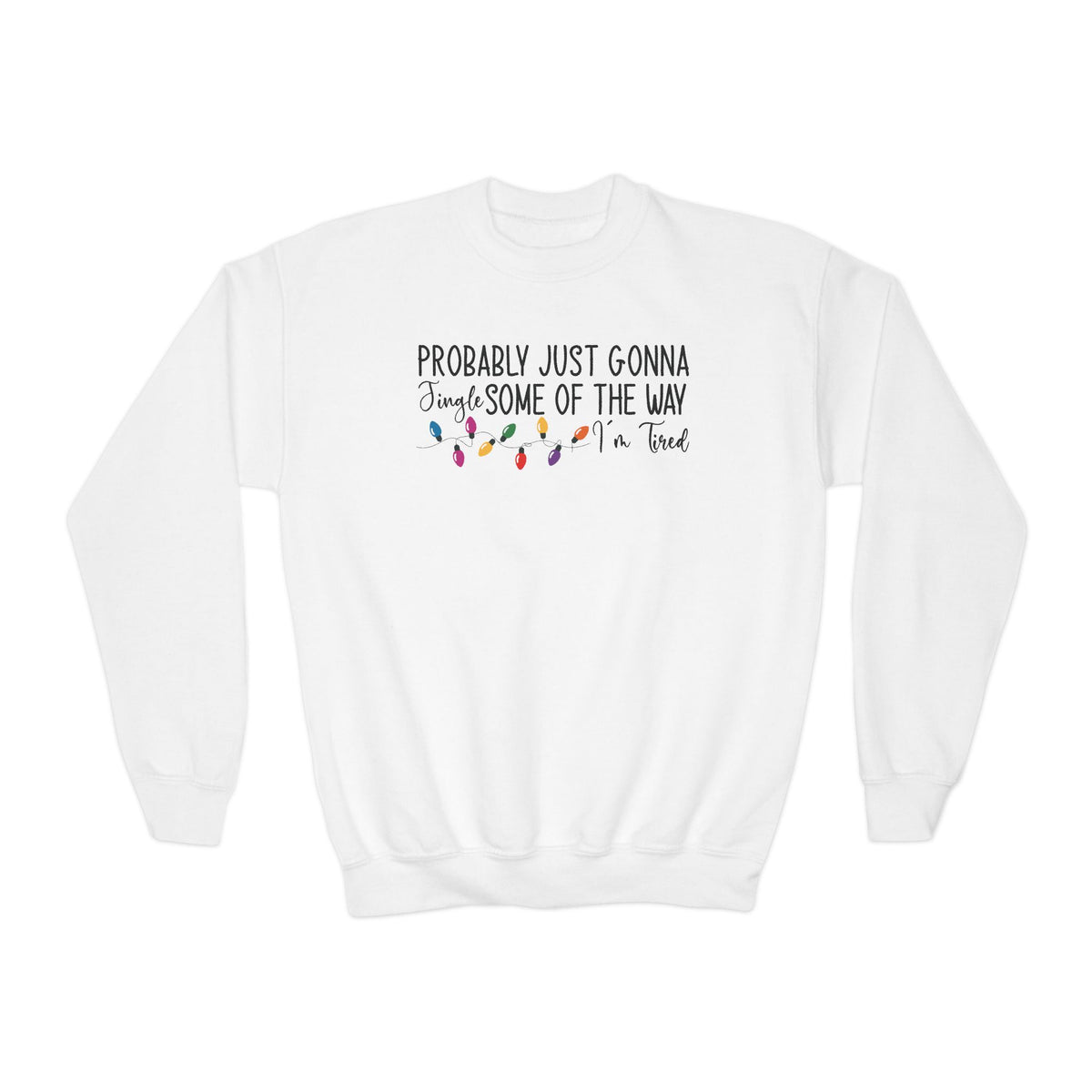 White Jingle Some Of The Way youth sweatshirt with Christmas lights and a tired holiday slogan, front view