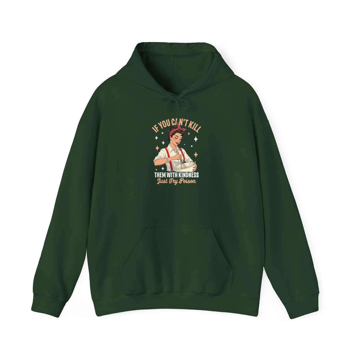 Forest Green Kill Them With Kindness Just Try Poison retro pin-up hoodie, front view