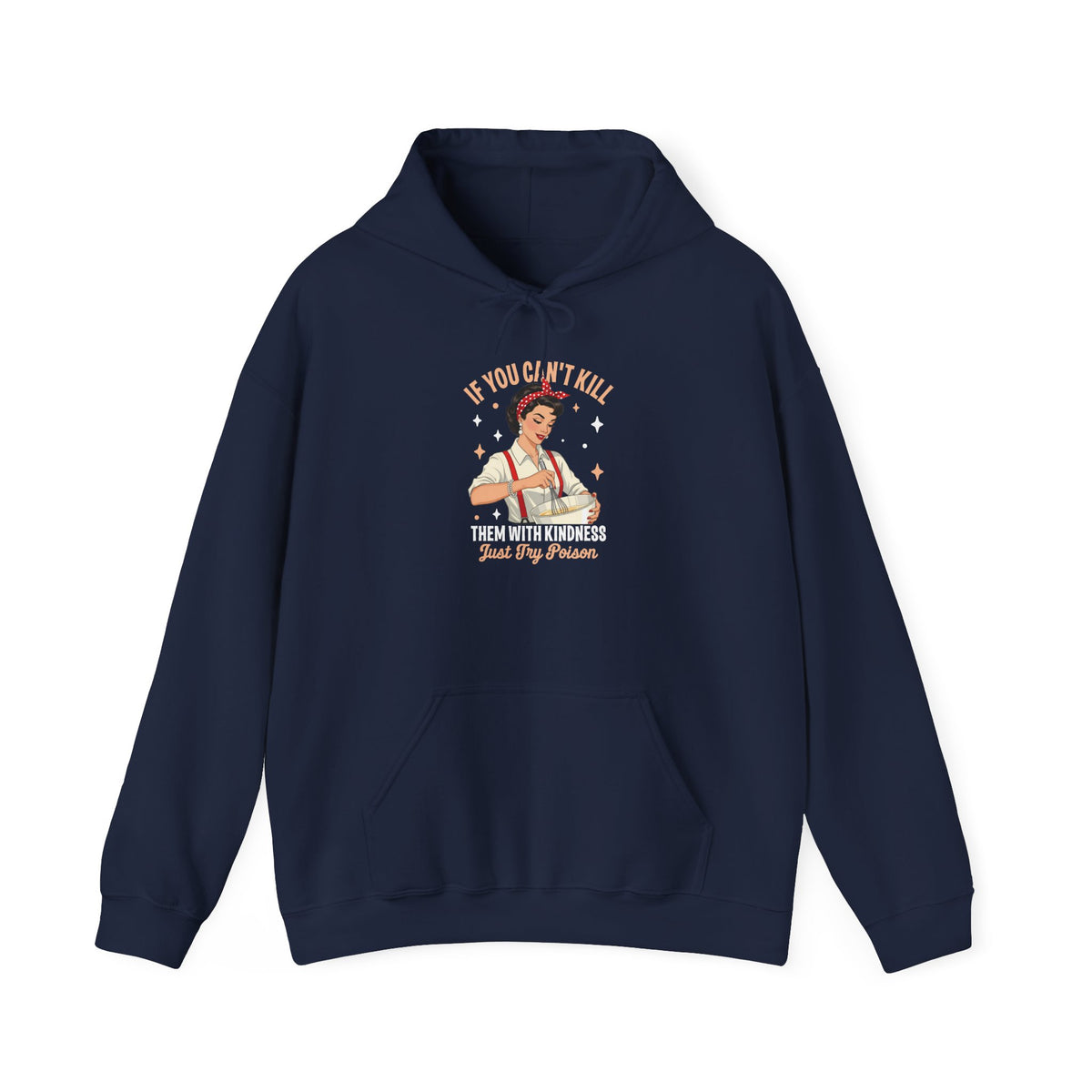 Navy Kill Them With Kindness Just Try Poison retro pin-up hoodie, front view