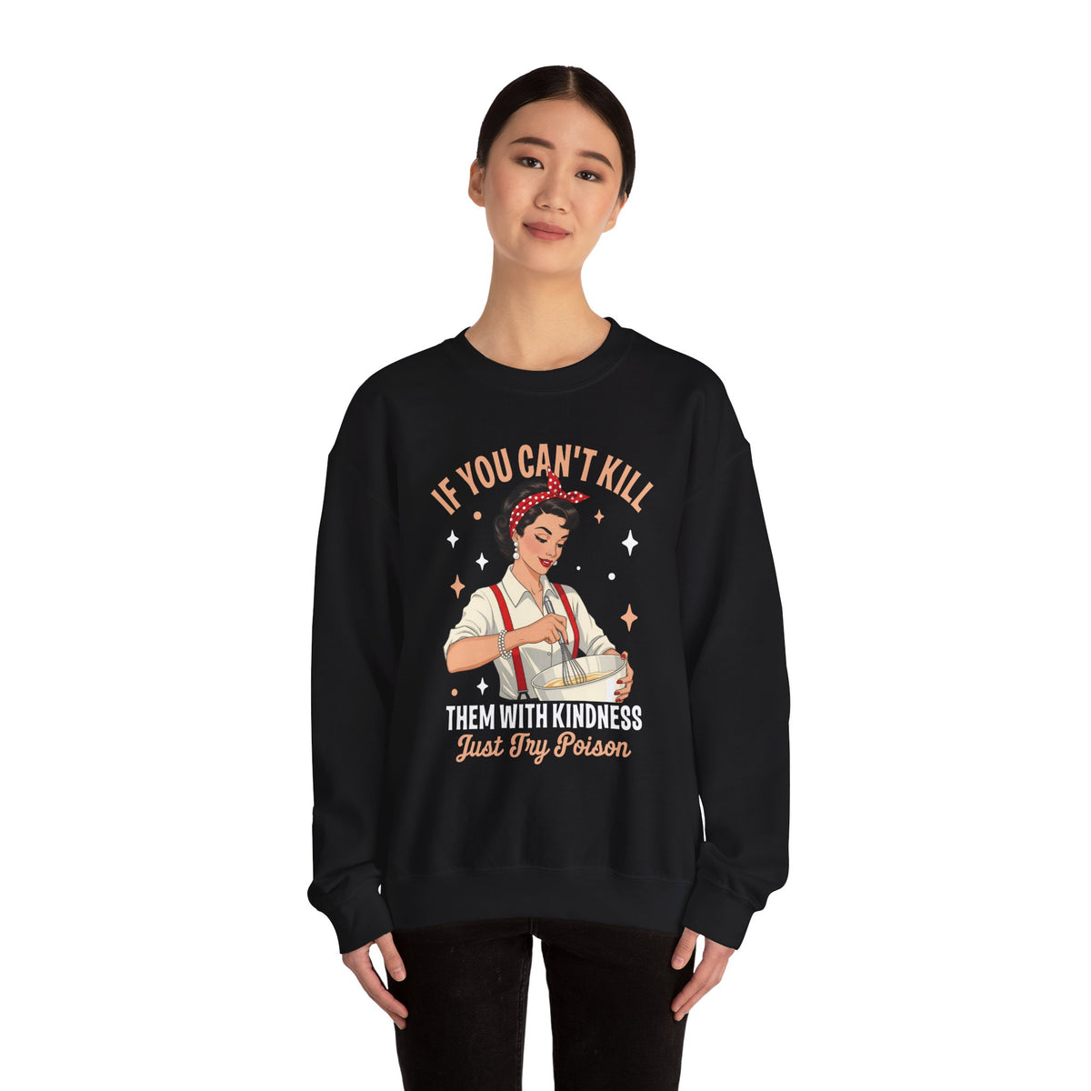 Woman wearing the Kill Them With Kindness Just Try Poison retro pin-up sweatshirt, front view