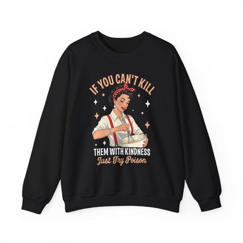 Black Kill Them With Kindness Just Try Poison retro pin-up sweatshirt, front view