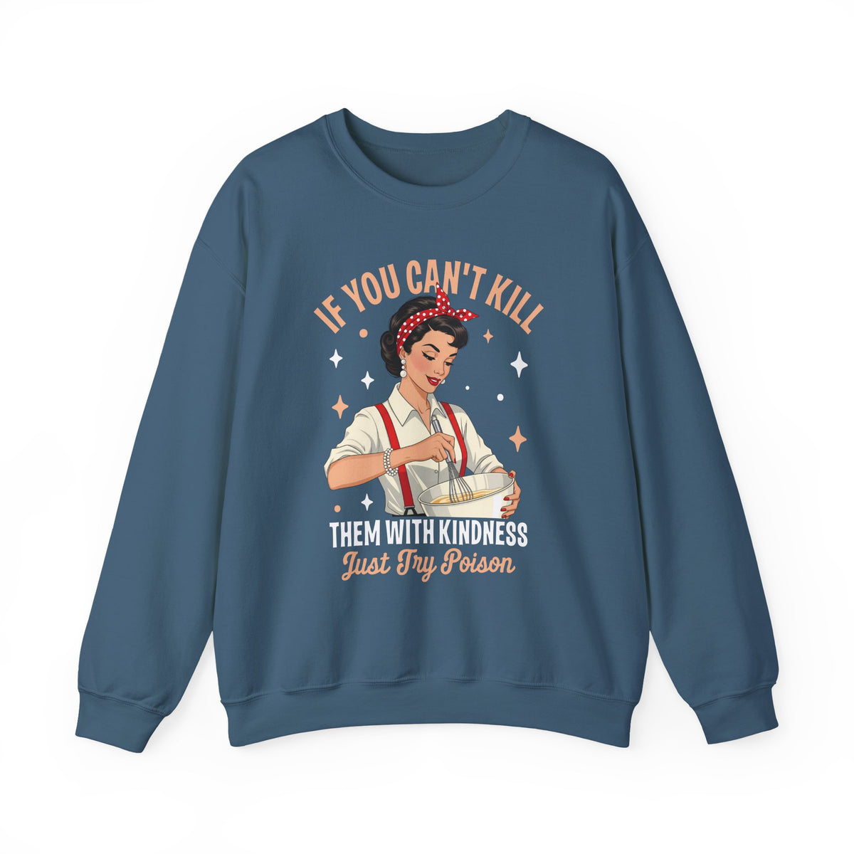 Indigo Blue Kill Them With Kindness Just Try Poison retro pin-up sweatshirt, front view
