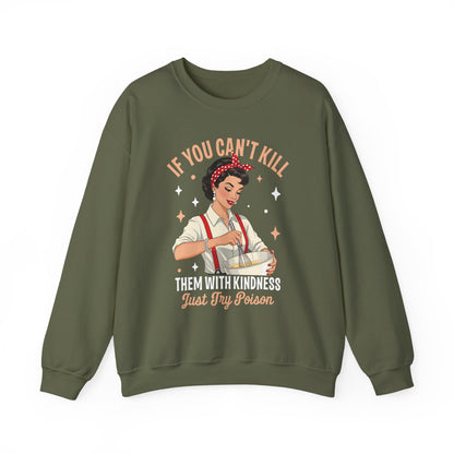 Military Green Kill Them With Kindness Just Try Poison retro pin-up sweatshirt, front view
