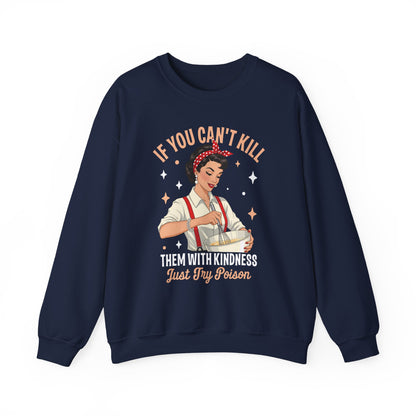 Navy Kill Them With Kindness Just Try Poison retro pin-up sweatshirt, front view