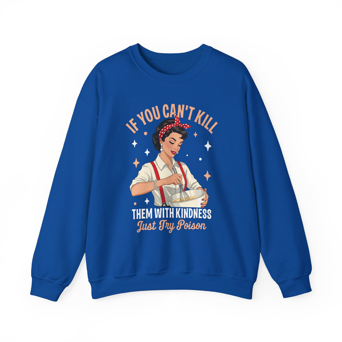 Royal Kill Them With Kindness Just Try Poison retro pin-up sweatshirt, front view