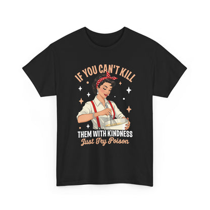 Black Kill Them With Kindness Just Try Poison retro pin-up t-shirt, front view