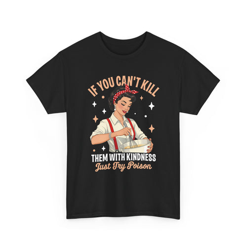 Black Kill Them With Kindness Just Try Poison retro pin-up t-shirt, front view