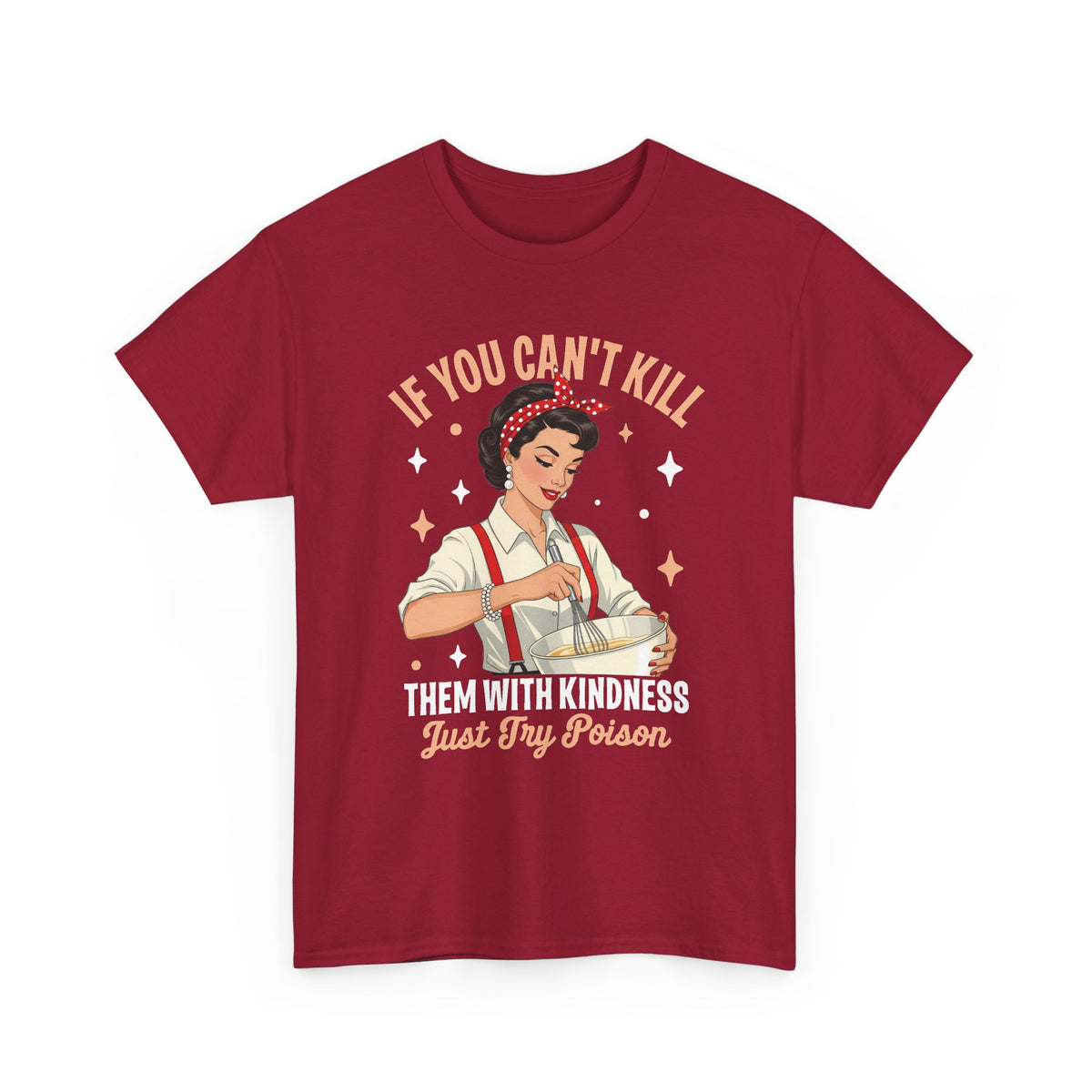 Cardinal Red Kill Them With Kindness Just Try Poison retro pin-up t-shirt, front view
