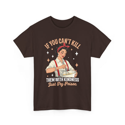 Dark Chocolate Kill Them With Kindness Just Try Poison retro pin-up t-shirt, front view