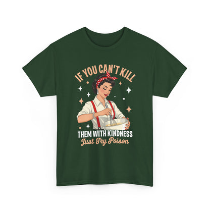 Forest Green Kill Them With Kindness Just Try Poison retro pin-up t-shirt, front view