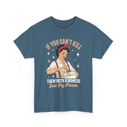 Indigo Blue Kill Them With Kindness Just Try Poison retro pin-up t-shirt, front view