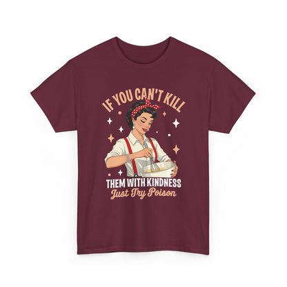 Maroon Kill Them With Kindness Just Try Poison retro pin-up t-shirt, front view