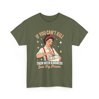 Military Green Kill Them With Kindness Just Try Poison retro pin-up t-shirt, front view