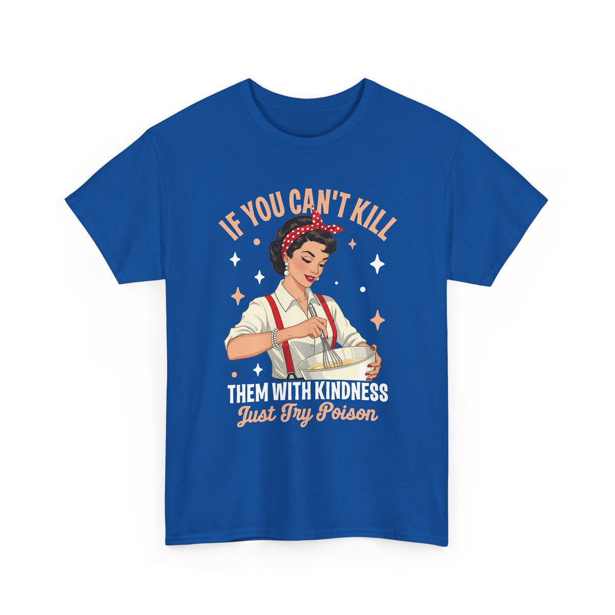 Royal Kill Them With Kindness Just Try Poison retro pin-up t-shirt, front view